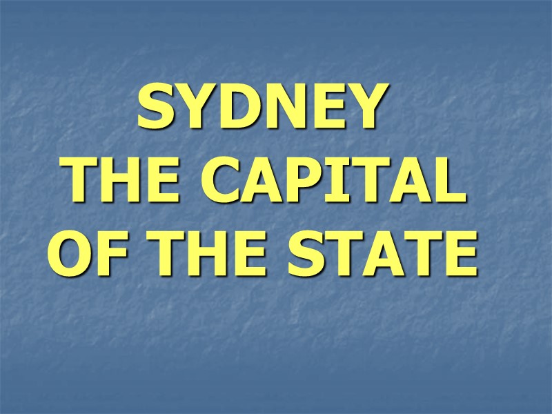 SYDNEY  THE CAPITAL OF THE STATE